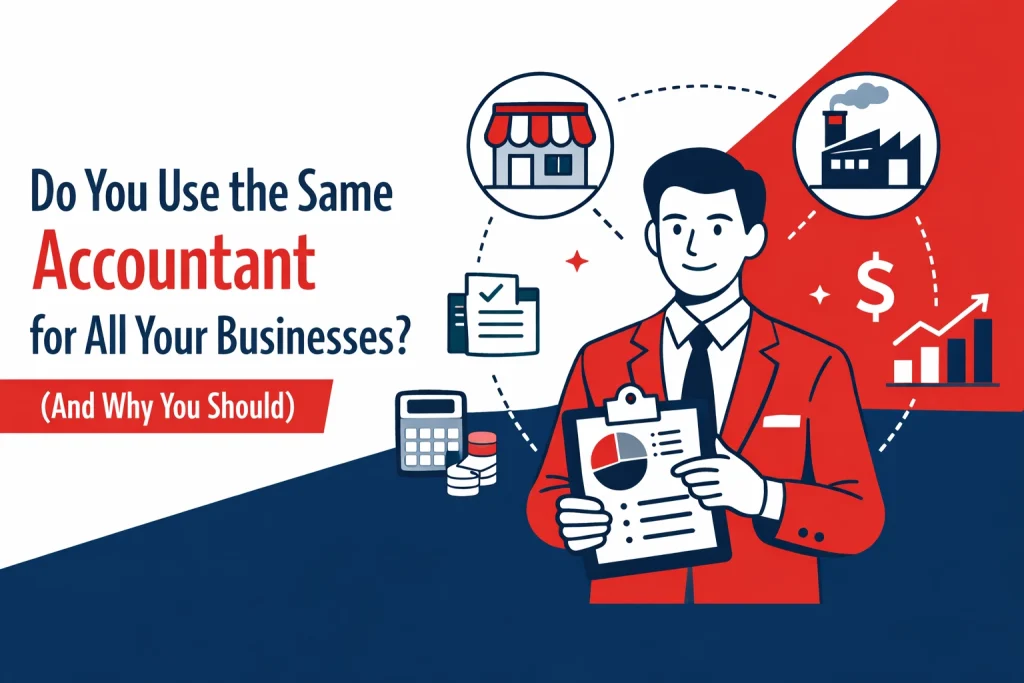 Do You Use the Same Accountant for All Your Businesses? (And Why You Should)
