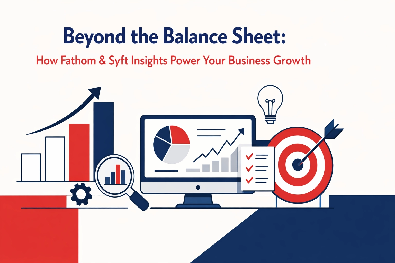   Beyond the Balance Sheet: How Fathom & Syft Insights Power Your Business Growth